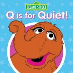 Q is for quiet