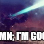 Awesomus Prime | DAMN; I'M GOOD! | image tagged in gifs,transformers | made w/ Imgflip video-to-gif maker