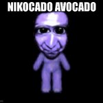 Ao Oni | NIKOCADO AVOCADO | image tagged in ao oni,nikocado avocado,memes | made w/ Imgflip meme maker