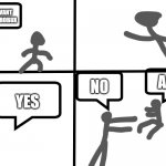 Stickman MEME | NO; DO YOU WANT HAVE FREE ROBUX; YES; AAAA; NO | image tagged in stickman comic book,comics/cartoons,comics,funny,jokes,roblox meme | made w/ Imgflip meme maker