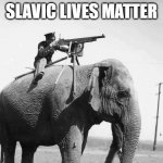 WW1 jumbogun | SLAVIC LIVES MATTER | image tagged in ww1 jumbogun,slavic lives matter | made w/ Imgflip meme maker