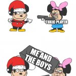 roblox | TOXIC PLAYER; ME AND THE BOYS | image tagged in mokey mouse,guns,memes,roblox | made w/ Imgflip meme maker