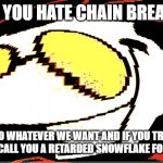 Send this to someone that punishes chain breakers.