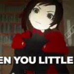 Ruby rose listen you little shit GIF Template