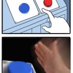Choosing Blue button