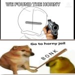 We found the horny time for you to go to horny jail B O N K
