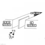 There is no escape | GETTING TICKLED; I'M NOT TICKLISH; I'M TICKLISH | image tagged in the illusion of free choice blank | made w/ Imgflip meme maker