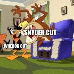 Justice League meme | SNYDER CUT; WHEDON CUT | image tagged in tasmanian devil vs daffy duck,justice league,zack snyder,josstice league,restorethesnyderverse | made w/ Imgflip meme maker