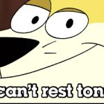 I can’t rest tonight