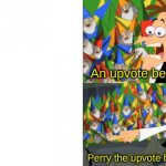 An up vote beggar | An upvote beggar? Perry the upvote beggar! | image tagged in dr doofenshmirtz perry the platypus | made w/ Imgflip meme maker