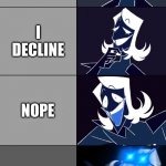 *insert funny title* | NO I DECLINE NOPE YESN'T | image tagged in rouxls kaard | made w/ Imgflip meme maker