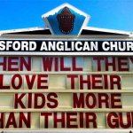 When will they love their kids more than their guns meme