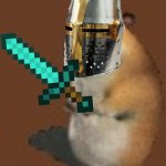 This is called Crusader Chomik. use this template. | image tagged in hamster | made w/ Imgflip meme maker