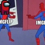 I wonder which one is real | OMGFLIP; IMGFLIP | image tagged in spider man copy meme,why are you reading this,among us,sus | made w/ Imgflip meme maker