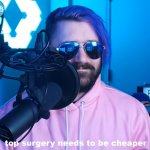 top surgery needs to be cheaper
