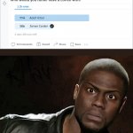 I have no faith in humanity | image tagged in memes,kevin hart,hitler,adolf hitler,reddit,would you rather | made w/ Imgflip meme maker