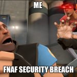 fnaf security breach | ME FNAF SECURITY BREACH | image tagged in yo what's up,fnaf | made w/ Imgflip meme maker