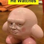 he watches meme