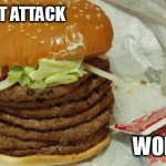 MI | THE HEART ATTACK; WORTH IT  ! | image tagged in mi | made w/ Imgflip meme maker