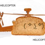 HELICOPTER BREAD