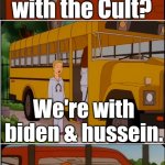 The Cult of biden & hussein. meme