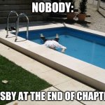 Packed | NOBODY:; GATSBY AT THE END OF CHAPTER 8 | image tagged in packed | made w/ Imgflip meme maker