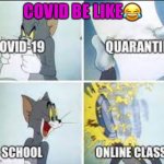 Jeremiah | COVID BE LIKE😂 | image tagged in jeremiah | made w/ Imgflip meme maker