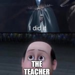 this happened today | BEATING THE STRONGEST KID IN DODGEBALL BE LIKE; ME; THE TEACHER; THE CLASS | image tagged in i did it | made w/ Imgflip meme maker
