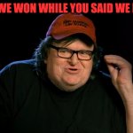 Arguing Who Said What | I SAID WE WON WHILE YOU SAID WE DIDN'T! | image tagged in arguing who said what | made w/ Imgflip meme maker