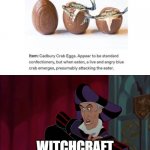 MMM, Some chocolate eggs-AHHHHHHHHHHHHHHHH | WITCHCRAFT | image tagged in witchcraft | made w/ Imgflip meme maker