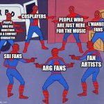 Ah yes the fandom | COSPLAYERS; PEOPLE WHO USE GHOSTBUR AS A COMFORT CHARACTER; PEOPLE WHO ARE JUST HERE FOR THE MUSIC; L'MANBERG FANS; SBI FANS; FAN ARTISTS; ARG FANS | image tagged in spiderman circle,wilbur soot,mcyt,dream smp | made w/ Imgflip meme maker