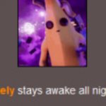 Peely stays awake all night meme