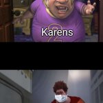This is true I think... | MasKs aRe tOO hARd tO bREaThE iN I WouLD LiKE tO spEAK To yOUR MaNaGER Karens People with athsma | image tagged in snotty boy glow up meme,karen,no | made w/ Imgflip meme maker