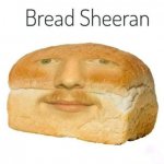 Bread Sheeran meme