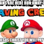 to the beat of carol of the bells | MORMANS ARE HERE RUN AWAY IN FEAR; SPEAK OF JESUS CHRIST YOU WILL PAY THE PRICE | image tagged in meme,offensive | made w/ Imgflip meme maker