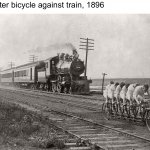 I like trains | 6-seater bicycle against train, 1896 | image tagged in 6-seater bike vs train,bike,vs,train,1896,i like trains | made w/ Imgflip meme maker