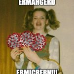 Ermahgerd ermicrern!!!