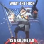 Wtf is a kilometer meme