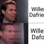 Da Foe | Willem Dafriend; Willem Dafoe | image tagged in willem dafoe,spiderman,green goblin,angry,memes | made w/ Imgflip meme maker