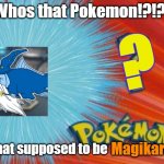 who is that pokemon | Whos that Pokemon!?!?! Is that supposed to be Magikarp? ? | image tagged in who is that pokemon | made w/ Imgflip meme maker