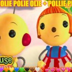 Olie + Pollie Pi | ROLIE POLIE OLIE + POLLIE PI:; ❤️‍🔥❤️‍🩹❤️💜🧡💛💙💚🖤🤎🤍❣️💕💞💓💗💖💘💝💟!! | image tagged in olie pollie pi | made w/ Imgflip meme maker