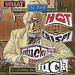 What in the deep fried Kentucky fried f**k