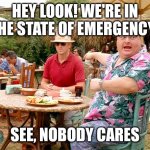 Dodgson | HEY LOOK! WE'RE IN THE STATE OF EMERGENCY! SEE, NOBODY CARES | image tagged in dodgson | made w/ Imgflip meme maker