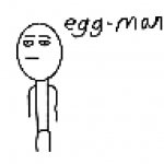 egg man Meme Generator - Imgflip