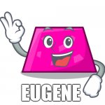 Eugene meme