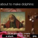 God creates gay shark