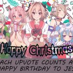 Merry Christmas, Share to your frns https://imgflip.com/i/5yzzxy | EACH UPVOTE COUNTS AS A HAPPY BIRTHDAY TO JESUS | image tagged in merry christmas,happy birthday,jesus,femboy | made w/ Imgflip meme maker