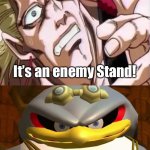 It’s an enemy Stand! vs. It’s my enemy Stand!