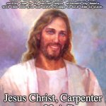 Long-forgotten quote from Jesus. | Taketh thy 1/4" drill bit and thy piece of 5/8" plywood and drilleth holes every 1 and 1/2 inches. Then inserteth thy quarter inch dowels af | image tagged in memes,smiling jesus,carpentry,wrong | made w/ Imgflip meme maker