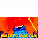 Ballistic Overload